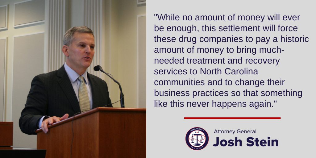 Attorney General Josh Stein Announces 26 Billion Agreement With Opioid Distributors Manufacturer Nc Doj