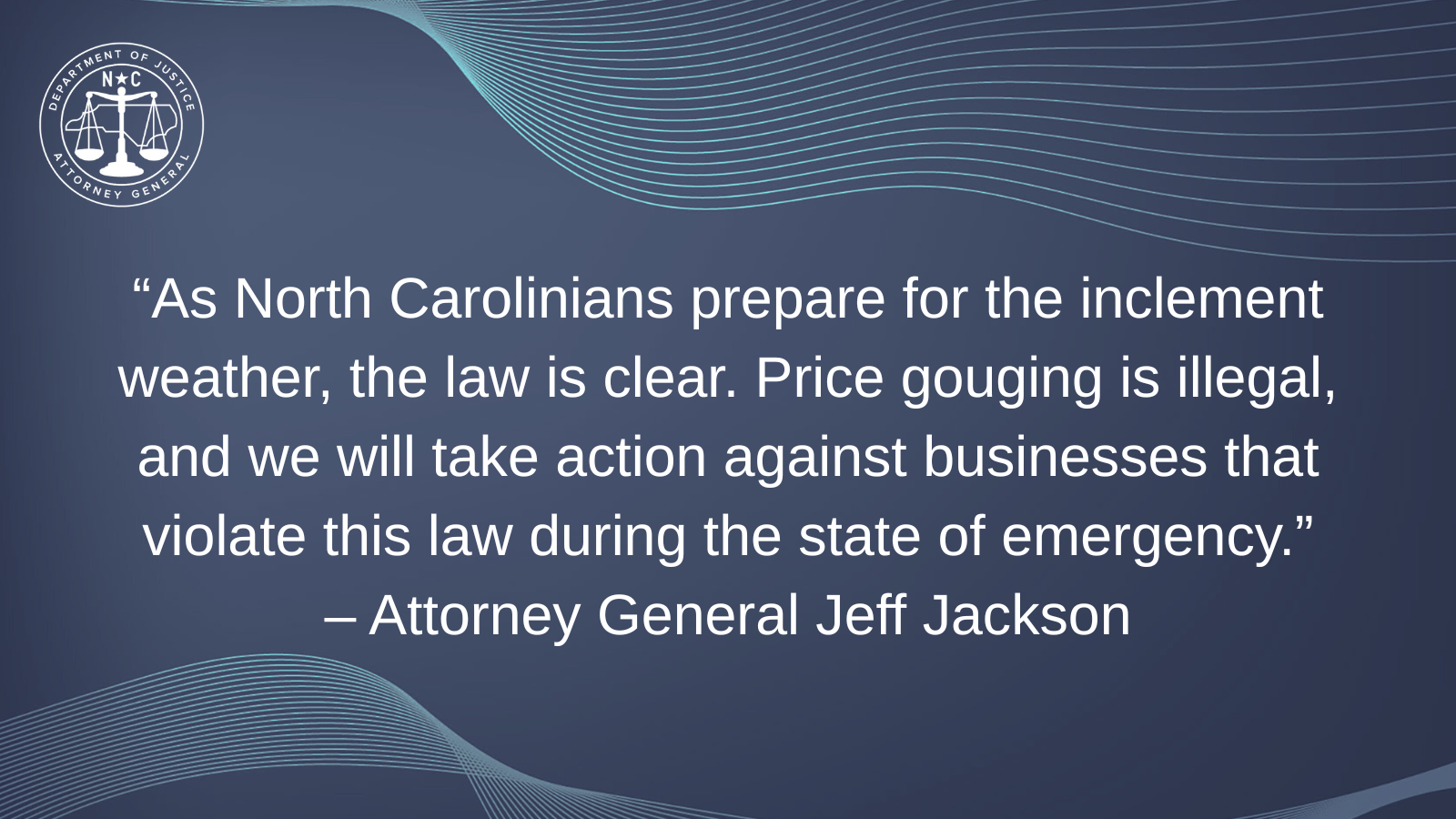 Attorney General Jeff Jackson Announces North Carolina’s Price Gouging Law Is in Effect